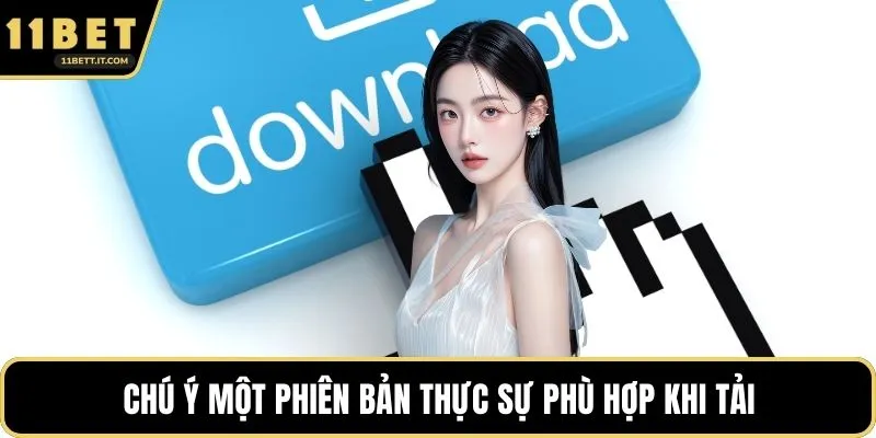 Chú ý một phiên bản thực sự phù hợp khi tải