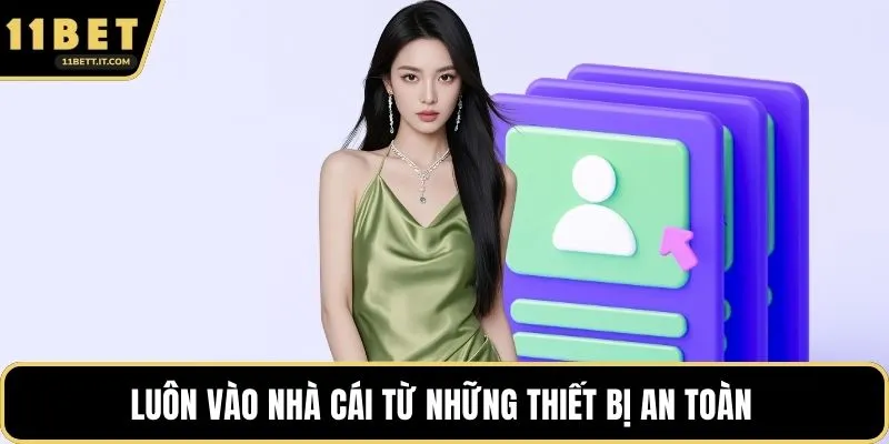 Luôn vào nhà cái từ những thiết bị an toàn 