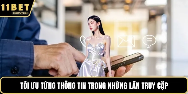 Tối ưu từng thông tin trong những lần truy cập
